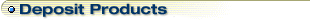 Deposit Products